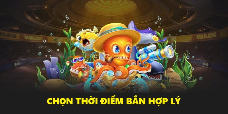 Chọn thời điểm thích hợp