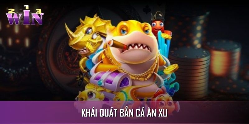Bắn cá ăn xu - Trò chơi được nhiều người yêu mến Bắn cá ăn xu - Trò chơi được nhiều người yêu mến