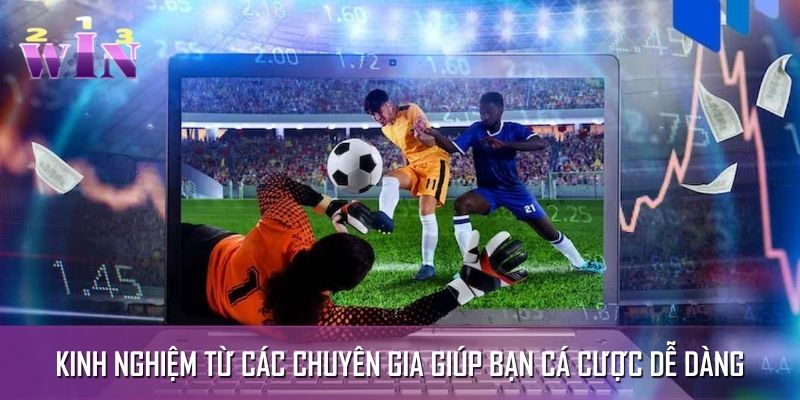Kinh nghiệm từ các chuyên gia giúp bạn cá cược dễ dàng Kinh nghiệm từ các chuyên gia giúp bạn cá cược dễ dàng