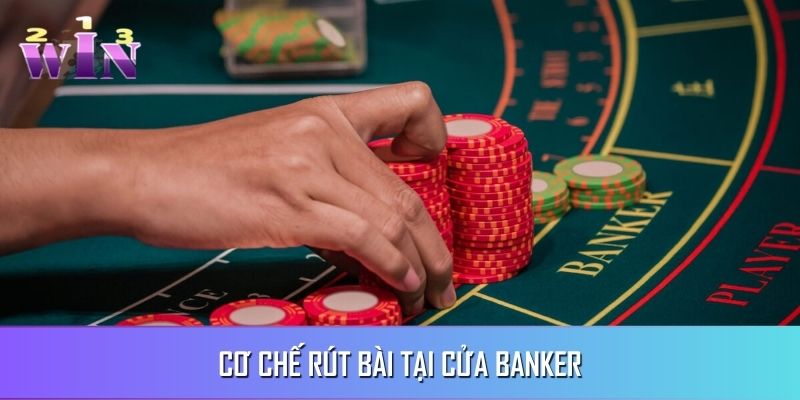 Khám phá cách thức rút lá thứ 3 tại cửa Banker Khám phá cách thức rút lá thứ 3 tại cửa Banker