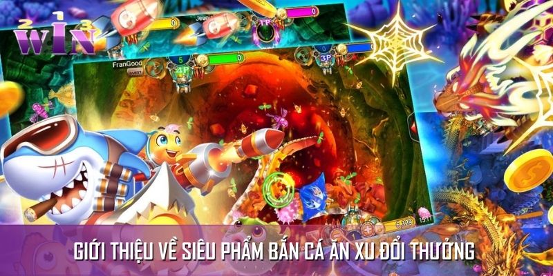 Đặc điểm chung về game bắn cá ăn xu đổi thưởng Đặc điểm chung về game bắn cá ăn xu đổi thưởng