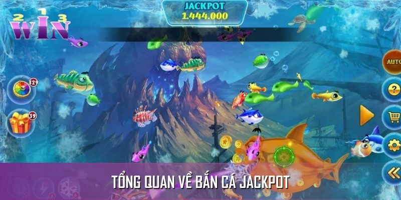 Cơ bản thông tin xoay quanh bắn cá Jackpot Cơ bản thông tin xoay quanh bắn cá Jackpot