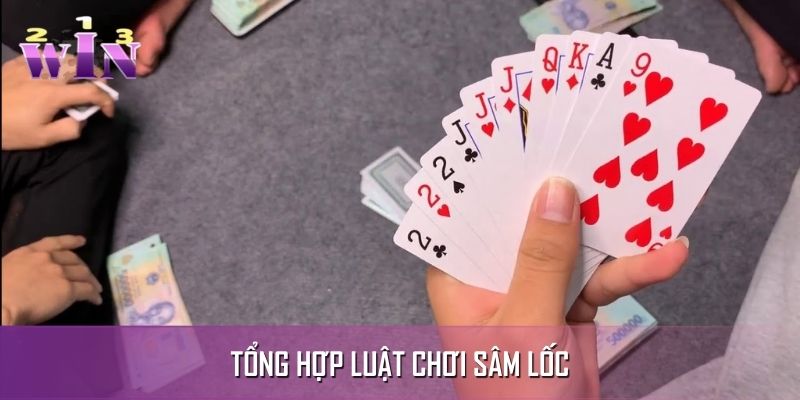 Hướng dẫn cách chơi sâm lốc đầy đủ Hướng dẫn cách chơi sâm lốc đầy đủ