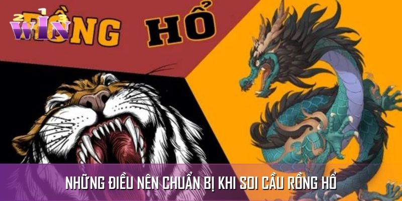 Cách soi cầu Rồng Hổ khi áp dụng cần phải chuẩn bị đầy đủ Cách soi cầu Rồng Hổ khi áp dụng cần phải chuẩn bị đầy đủ