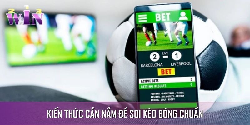 Kiến thức nắm vững để soi kèo bóng chuẩn Kiến thức nắm vững để soi kèo bóng chuẩn