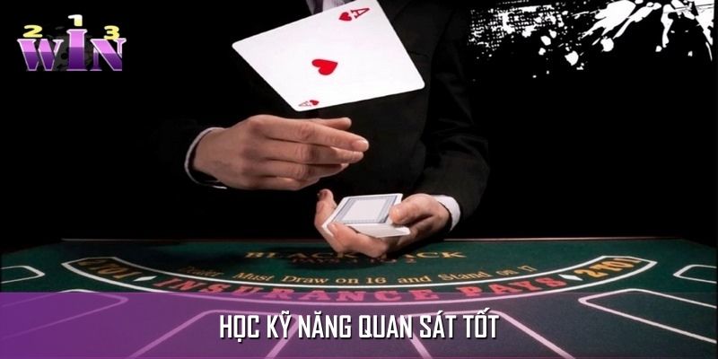 Học kỹ năng quan sát để trở thành cao thủ game bài Học kỹ năng quan sát để trở thành cao thủ game bài