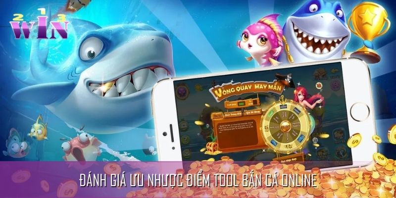 Tool hack bắn cá trực tuyến mang lại ưu nhược điểm gì? Tool hack bắn cá trực tuyến mang lại ưu nhược điểm gì?