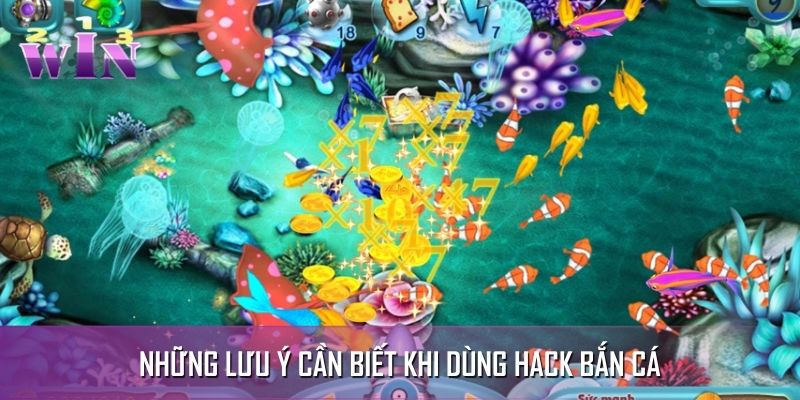 Một vài lưu ý để hack bắn cá Một vài lưu ý để hack bắn cá