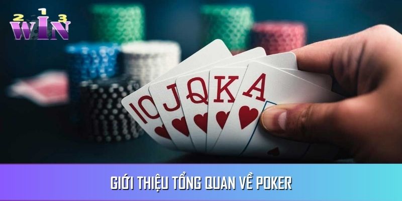 Giới thiệu tổng quan chung về game bài Poker trực tuyến Giới thiệu tổng quan chung về game bài Poker trực tuyến