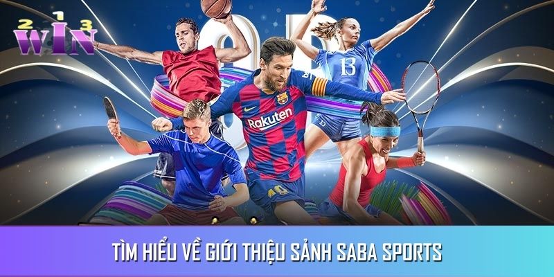 Hiểu rõ về sảnh Saba sports có mặt trên nền tảng 123WIN Hiểu rõ về sảnh Saba sports có mặt trên nền tảng 123WIN
