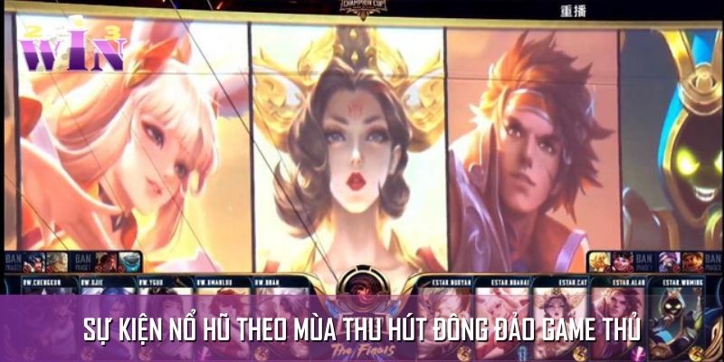 Sự kiện nổ hũ theo mùa thu hút đông đảo game thủ Sự kiện nổ hũ theo mùa thu hút đông đảo game thủ